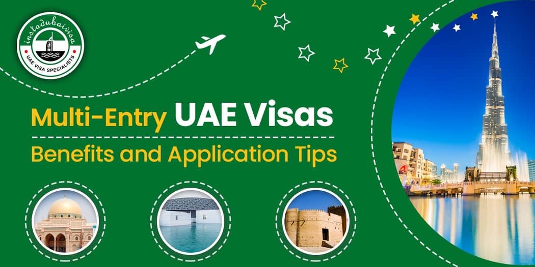 Multi-Entry UAE Visas: Benefits and Application Tips